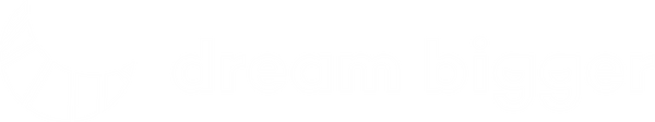 Dream Bigger
